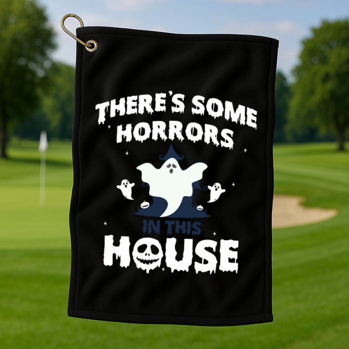 Theres Some Horrors In This House Golf Towel