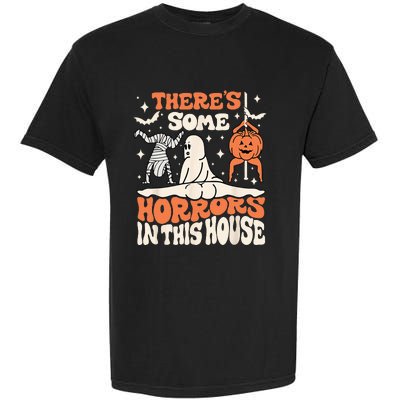 Theres Some Horrors In This House Ghost Pumpkin Halloween Garment-Dyed Heavyweight T-Shirt