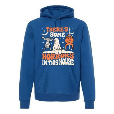 Theres Some Horrors In This House Ghost Pumpkin Halloween Premium Hoodie