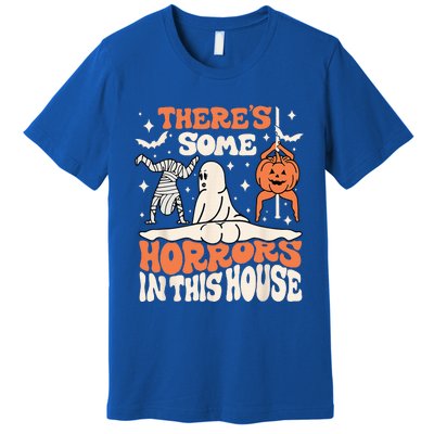 Theres Some Horrors In This House Ghost Pumpkin Halloween Premium T-Shirt