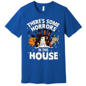 Theres Some Horrors In This House Pumpkin Ghost Halloween Premium T-Shirt