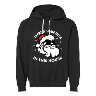 ThereS Some HoS In This House Garment-Dyed Fleece Hoodie