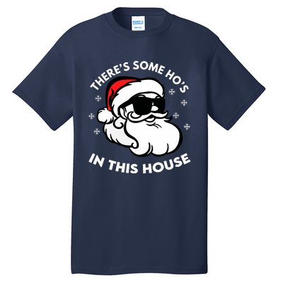 ThereS Some HoS In This House Tall T-Shirt