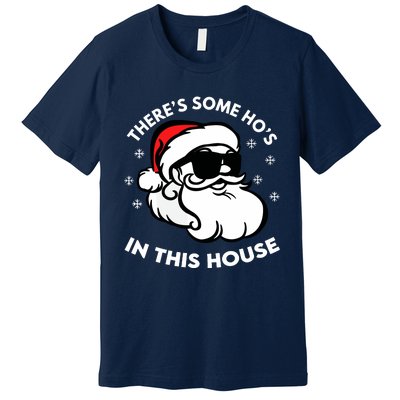 ThereS Some HoS In This House Premium T-Shirt