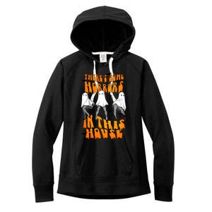 Theres Some Horrors In This House Funny Ghost Halloween Great Gift Women's Fleece Hoodie