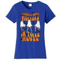 Theres Some Horrors In This House Funny Ghost Halloween Great Gift Women's T-Shirt