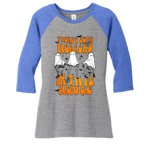 Theres Some Horrors In This House Funny Ghost Halloween Great Gift Women's Tri-Blend 3/4-Sleeve Raglan Shirt