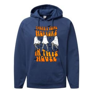 Theres Some Horrors In This House Funny Ghost Halloween Great Gift Performance Fleece Hoodie