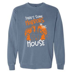 Theres Some Horrors In This House Halloween Funny Garment-Dyed Sweatshirt