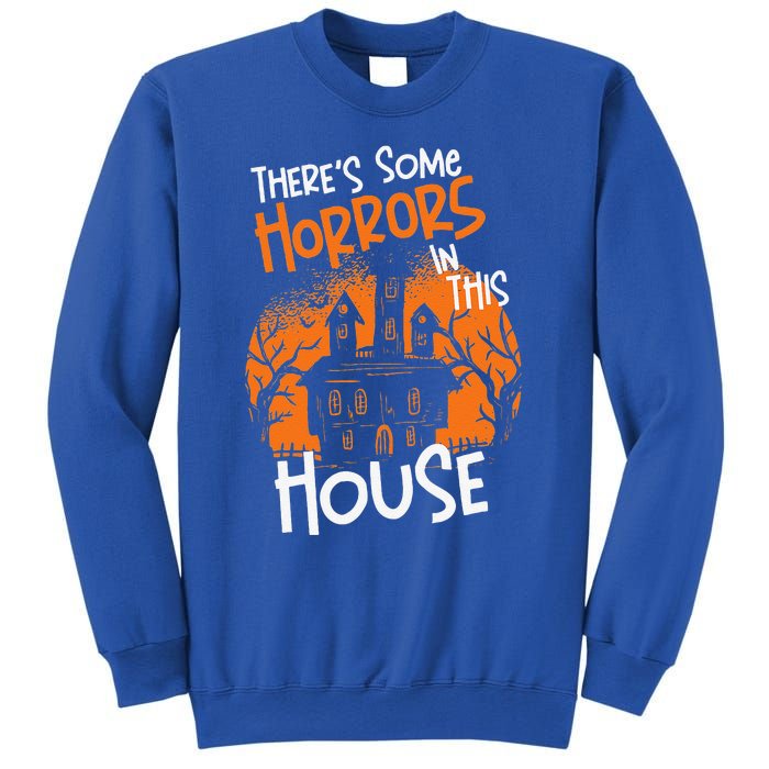 Theres Some Horrors In This House Halloween Funny Sweatshirt