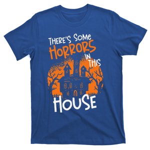 Theres Some Horrors In This House Halloween Funny T-Shirt