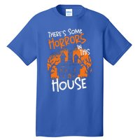 Theres Some Horrors In This House Halloween Funny Tall T-Shirt