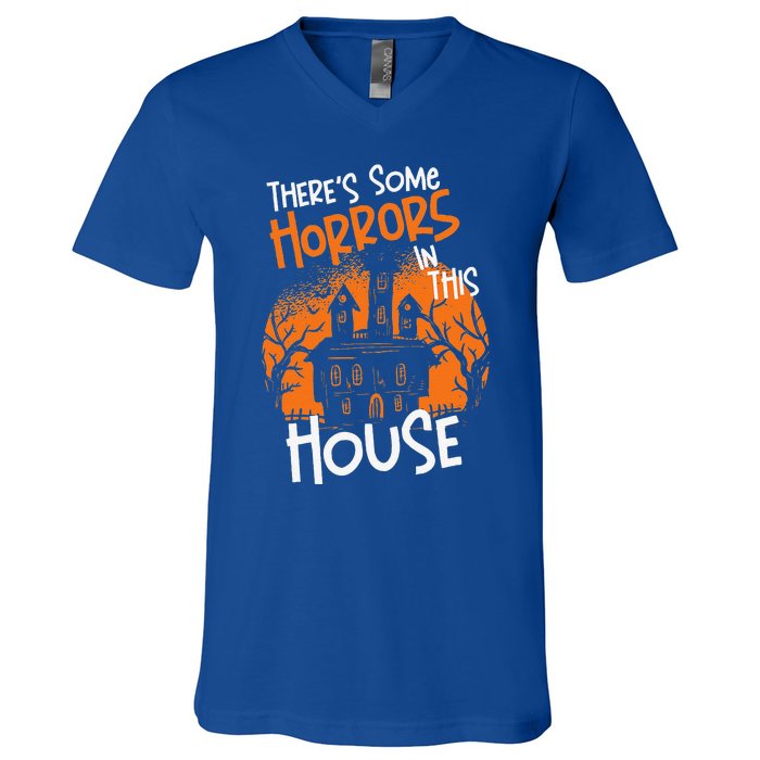 Theres Some Horrors In This House Halloween Funny V-Neck T-Shirt