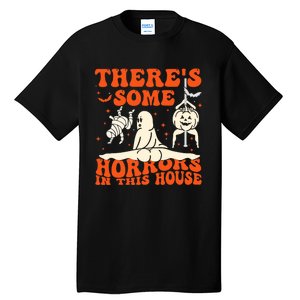 ThereS Some Horrors In This House Halloween Tall T-Shirt