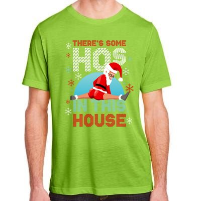 Theres Some Hos In This House Santa Got That Christmas Booty Gift Adult ChromaSoft Performance T-Shirt