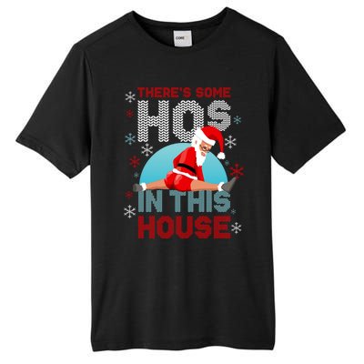 Theres Some Hos In This House Santa Got That Christmas Booty Gift Tall Fusion ChromaSoft Performance T-Shirt