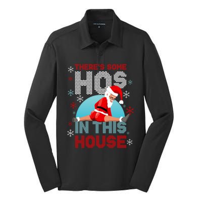 Theres Some Hos In This House Santa Got That Christmas Booty Gift Silk Touch Performance Long Sleeve Polo