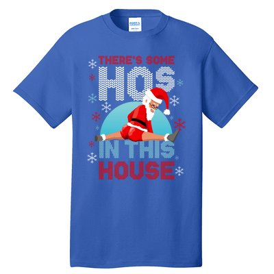 Theres Some Hos In This House Santa Got That Christmas Booty Gift Tall T-Shirt