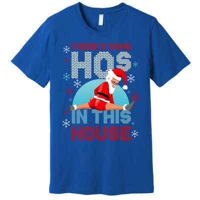 Theres Some Hos In This House Santa Got That Christmas Booty Gift Premium T-Shirt