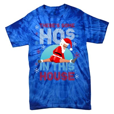 Theres Some Hos In This House Santa Got That Christmas Booty Gift Tie-Dye T-Shirt