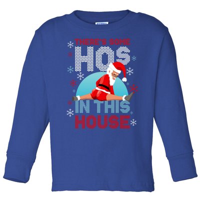 Theres Some Hos In This House Santa Got That Christmas Booty Gift Toddler Long Sleeve Shirt