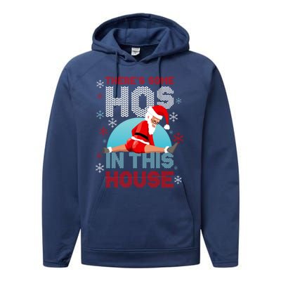 Theres Some Hos In This House Santa Got That Christmas Booty Gift Performance Fleece Hoodie