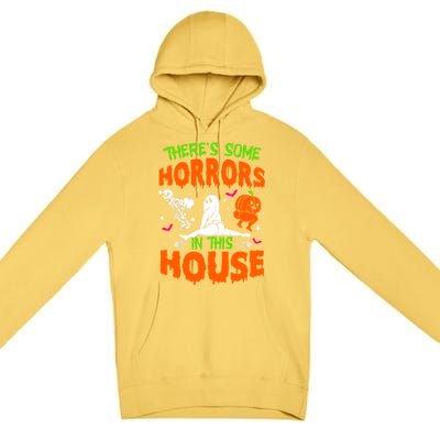 Theres Some Horrors In This House Funny Halloween Funny Gift Premium Pullover Hoodie