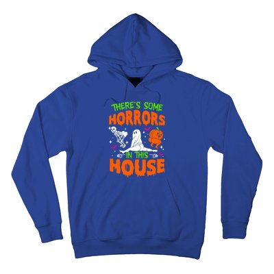 Theres Some Horrors In This House Funny Halloween Funny Gift Hoodie