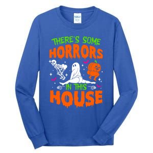 Theres Some Horrors In This House Funny Halloween Funny Gift Tall Long Sleeve T-Shirt