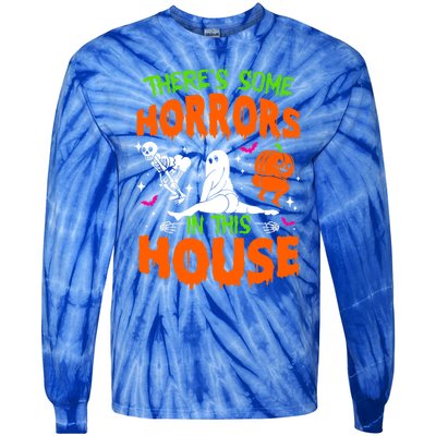 Theres Some Horrors In This House Funny Halloween Funny Gift Tie-Dye Long Sleeve Shirt