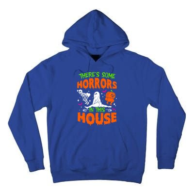 Theres Some Horrors In This House Funny Halloween Funny Gift Tall Hoodie