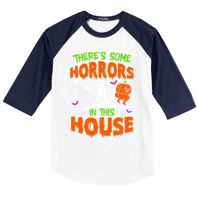 Theres Some Horrors In This House Funny Halloween Funny Gift Baseball Sleeve Shirt