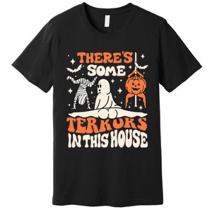 Theres Some Horrors In This House Ghost Pumpkin Halloween Premium T-Shirt