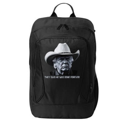 They Said He Was Done Forever Funny Trump Cowboy Head City Backpack