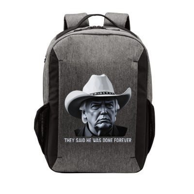 They Said He Was Done Forever Funny Trump Cowboy Head Vector Backpack