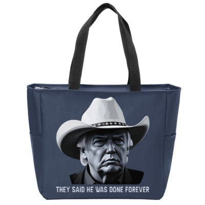 They Said He Was Done Forever Funny Trump Cowboy Head Zip Tote Bag