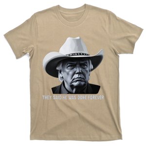 They Said He Was Done Forever Funny Trump Cowboy Head T-Shirt