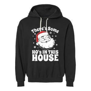 ThereS Some HoS In This House Funny Christmas In July Gift Garment-Dyed Fleece Hoodie