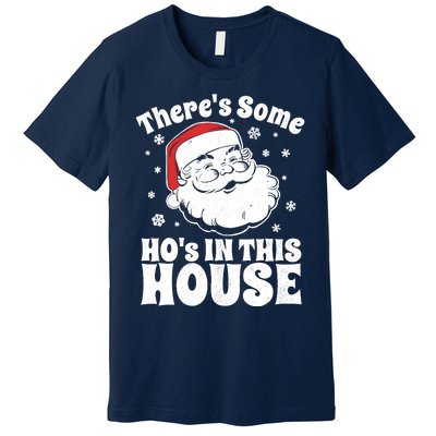 ThereS Some HoS In This House Funny Christmas In July Gift Premium T-Shirt