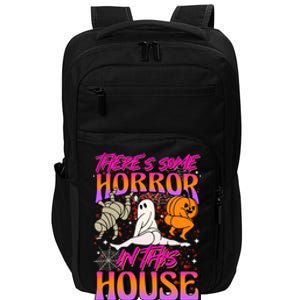 Theres Some Horrors In This House Ghost Pumpkin Halloween Gift Impact Tech Backpack