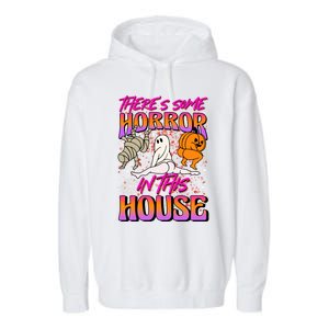 Theres Some Horrors In This House Ghost Pumpkin Halloween Gift Garment-Dyed Fleece Hoodie