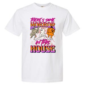 Theres Some Horrors In This House Ghost Pumpkin Halloween Gift Garment-Dyed Heavyweight T-Shirt