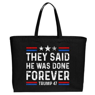 They Said He Was Done Forever Trump 47 Great Cotton Canvas Jumbo Tote