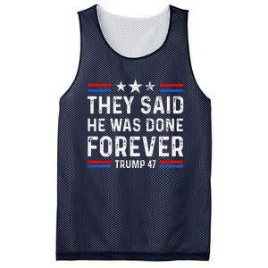 They Said He Was Done Forever Trump 47 Great Mesh Reversible Basketball Jersey Tank