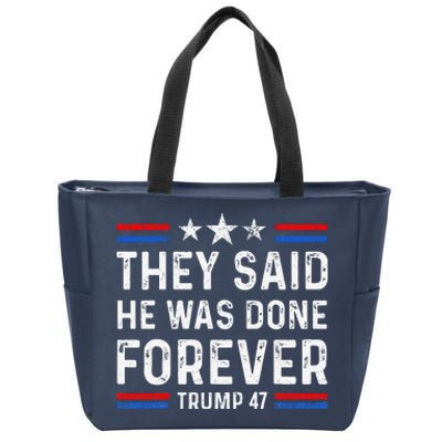 They Said He Was Done Forever Trump 47 Great Zip Tote Bag