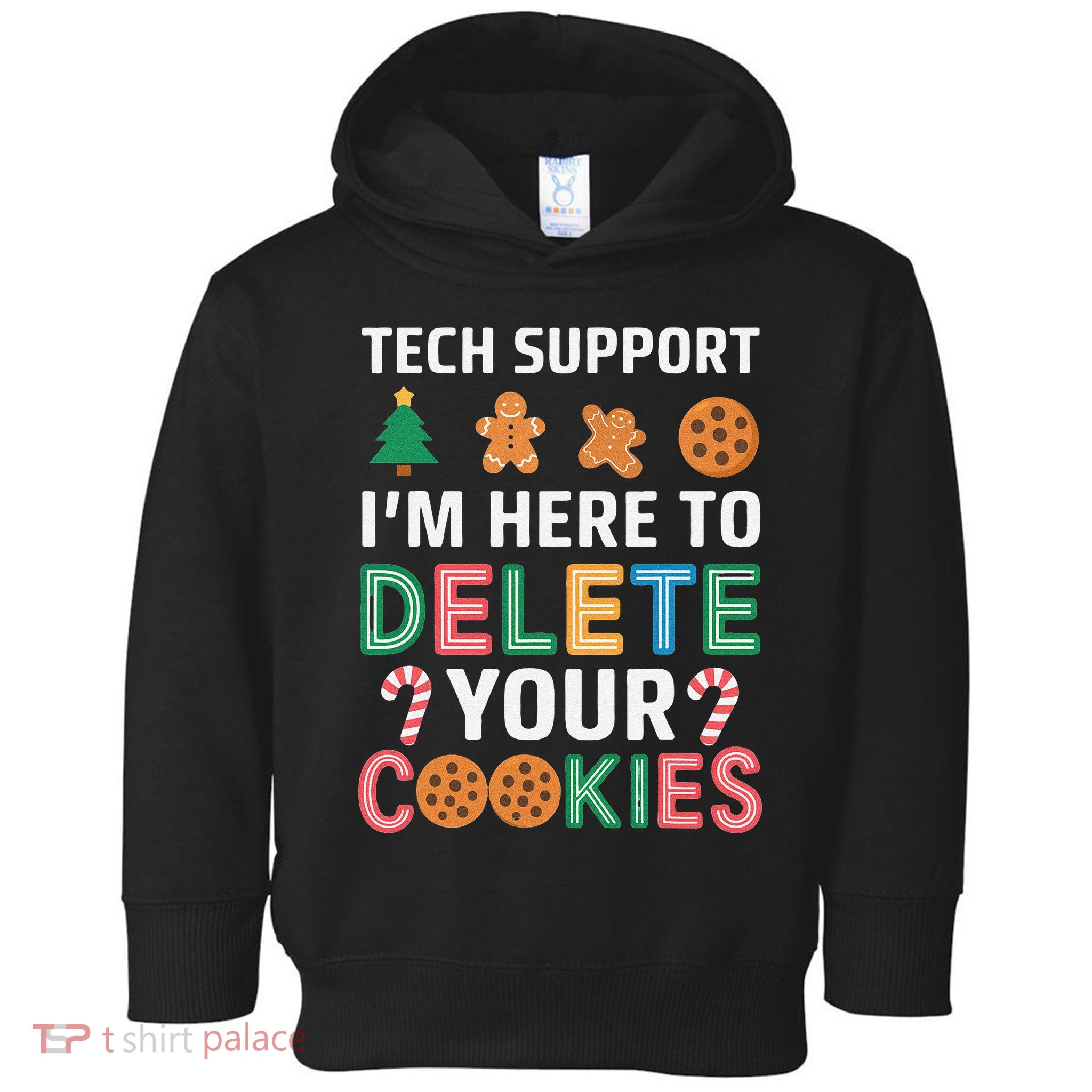 Tech Support Here To Delete Cookies Xmas Christmas Toddler Hoodie