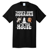 There’s Some Horrors In This House Funny Halloween Tall T-Shirt