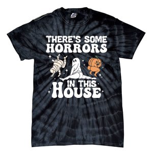 There’s Some Horrors In This House Funny Halloween Tie-Dye T-Shirt