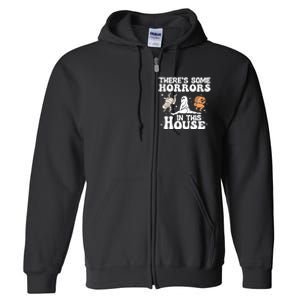 There’s Some Horrors In This House Funny Halloween Full Zip Hoodie