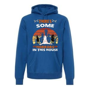 Theres Some Horrors In This House Funny Retro Halloween Premium Hoodie